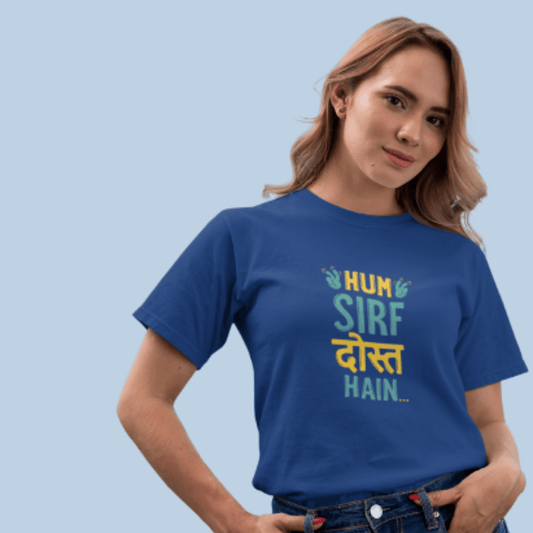 Hum Sirf Dost Hain Girl Tshirt